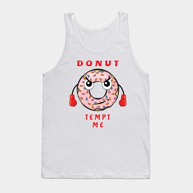 Donut Temp Me - Funny Donut Pun Tank Top by DesignWood Atelier